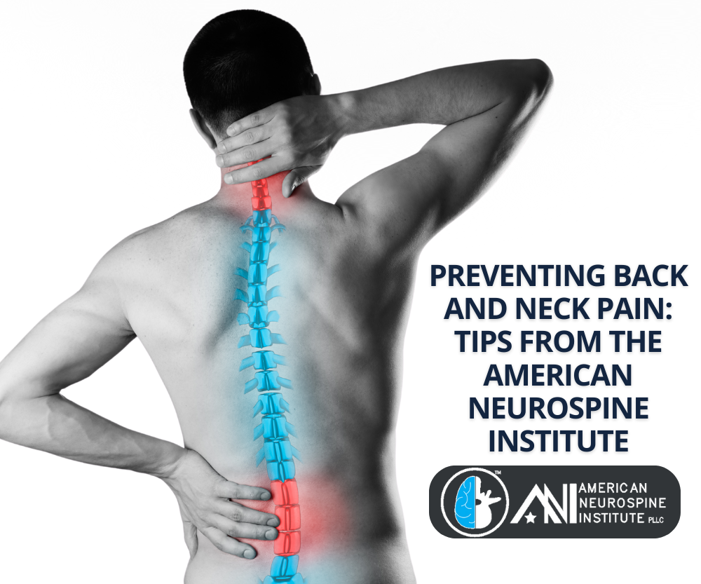 Preventing Back and Neck Pain Tips from the American Neurospine Institute